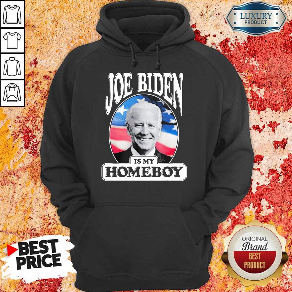 Great Joe Biden Is My Homeboy 1 Shirt