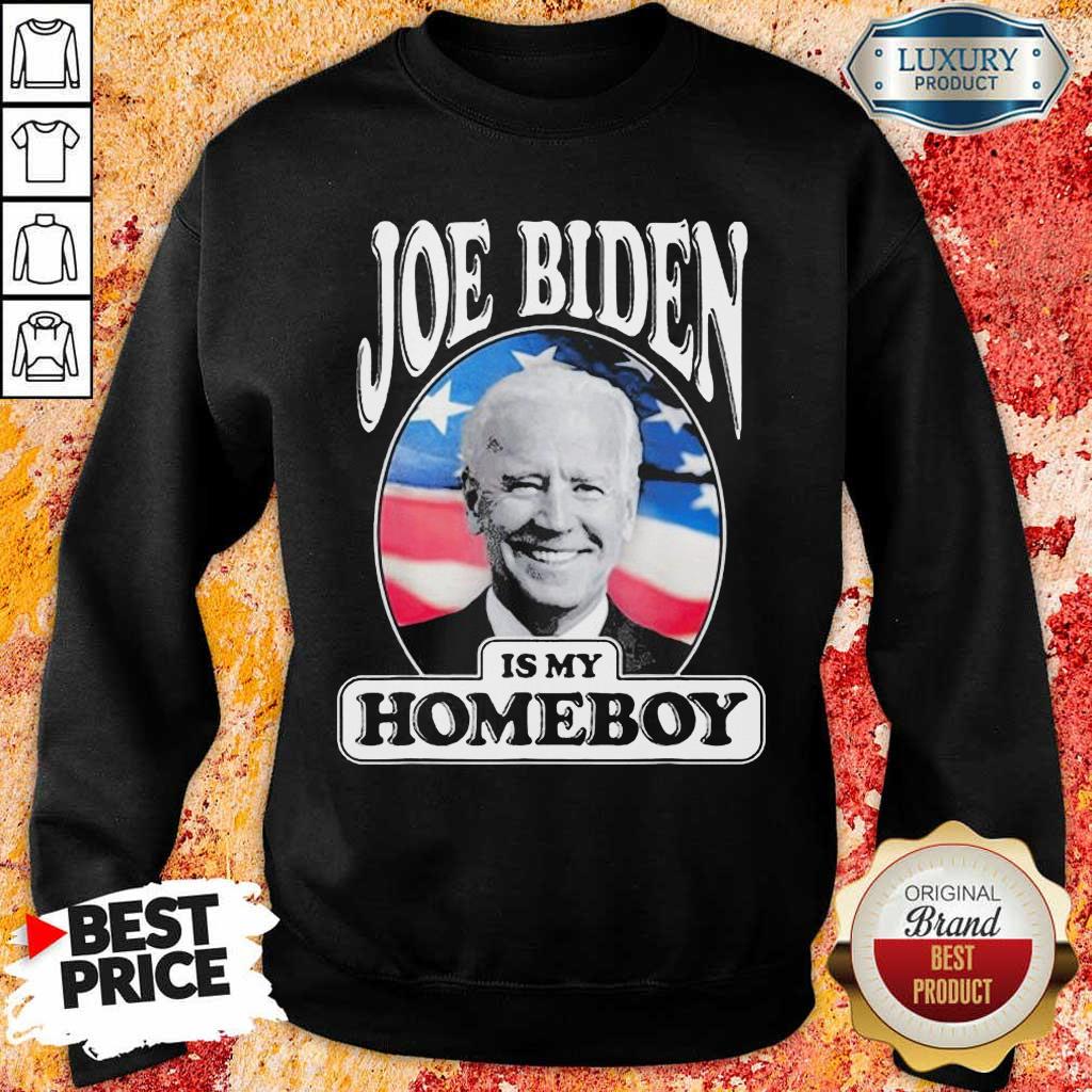 Great Joe Biden Is My Homeboy 1 Shirt