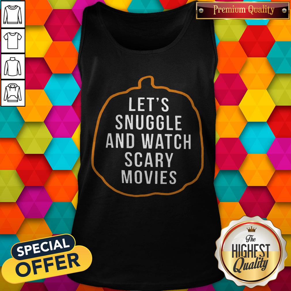 great-lets-snuggle-and-watch-scary-movies-tank-top.jpg