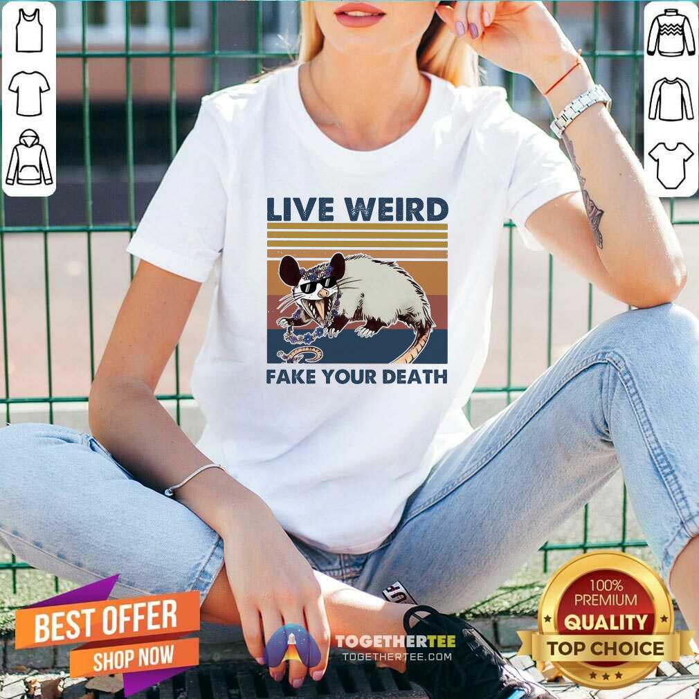 Great Opossum Live Weird Fake Your Death Shirt