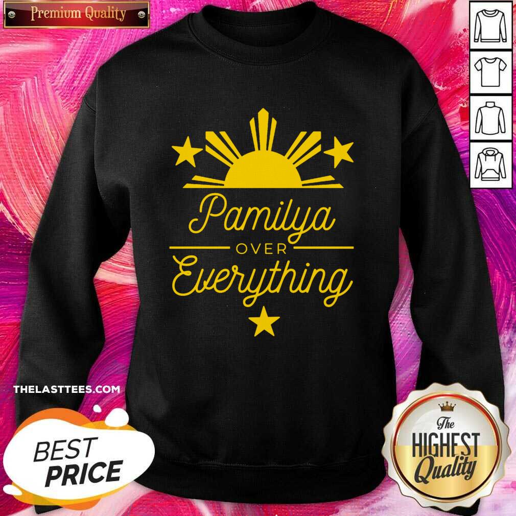 Great Pamilya over Everything Filipino Shirt