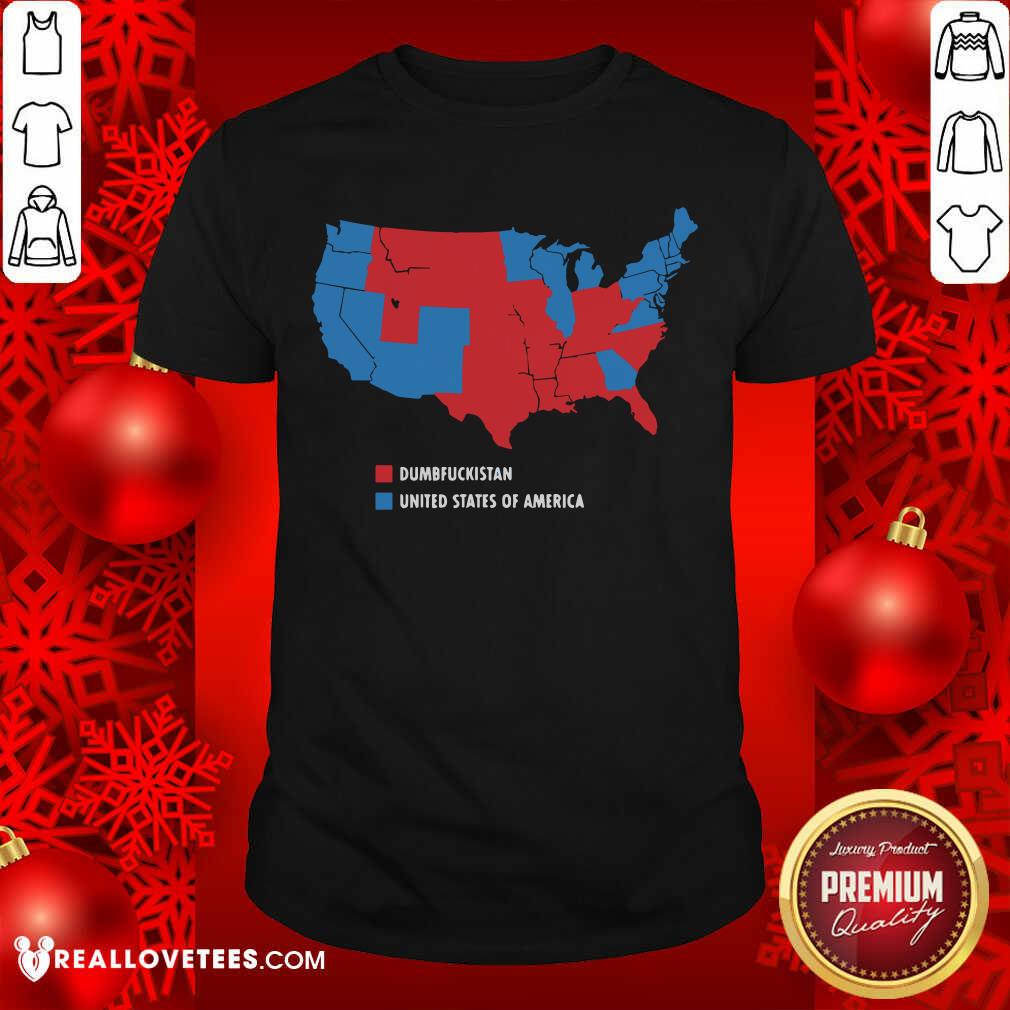 Great Usa And Dumbfuckistan Democrats 2020 Election Map Shirt