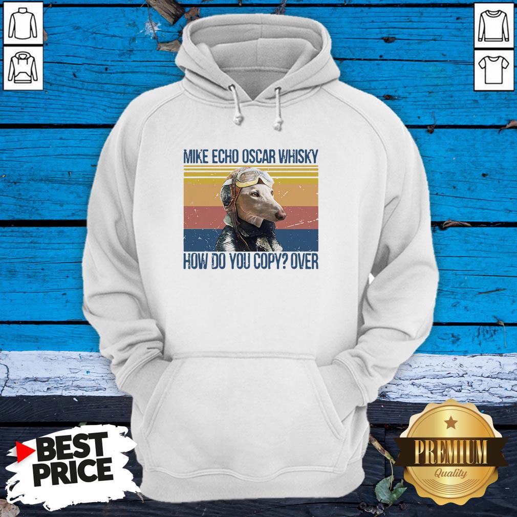 Greyhound Pilot Mike Echo Oscar Whisky How Do You Copy Over Dog Shirt