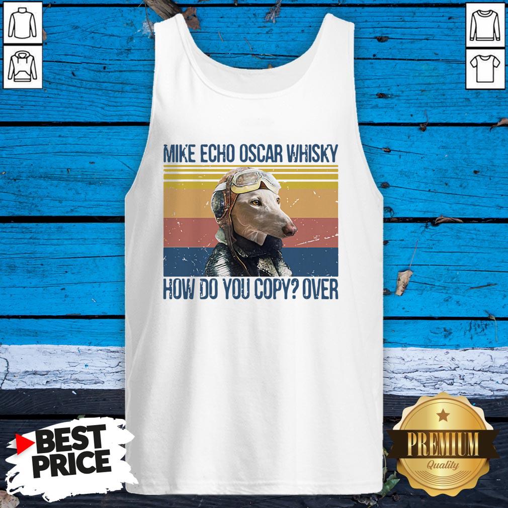 Greyhound Pilot Mike Echo Oscar Whisky How Do You Copy Over Dog Shirt