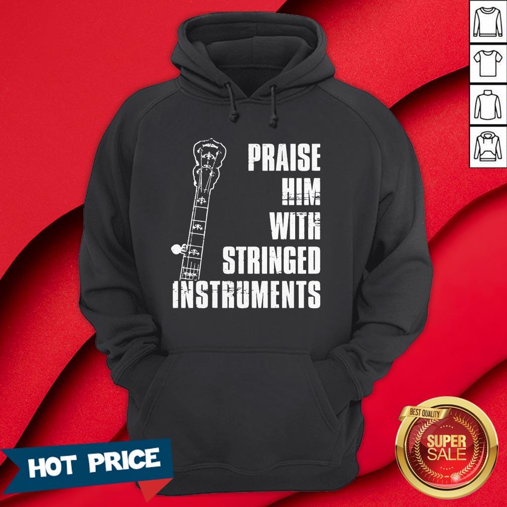 Guitar Praise Him With Stringed Instruments Shirt