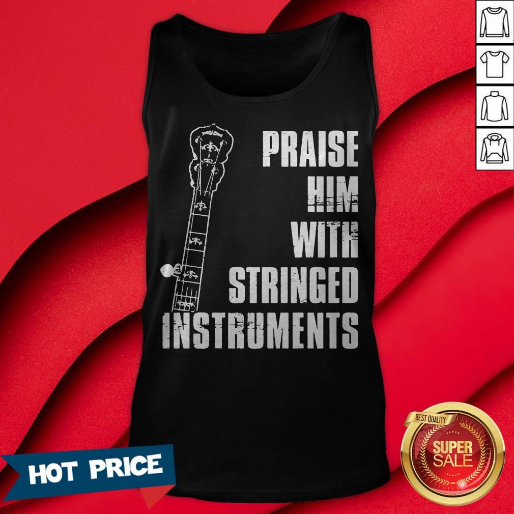 Guitar Praise Him With Stringed Instruments Shirt