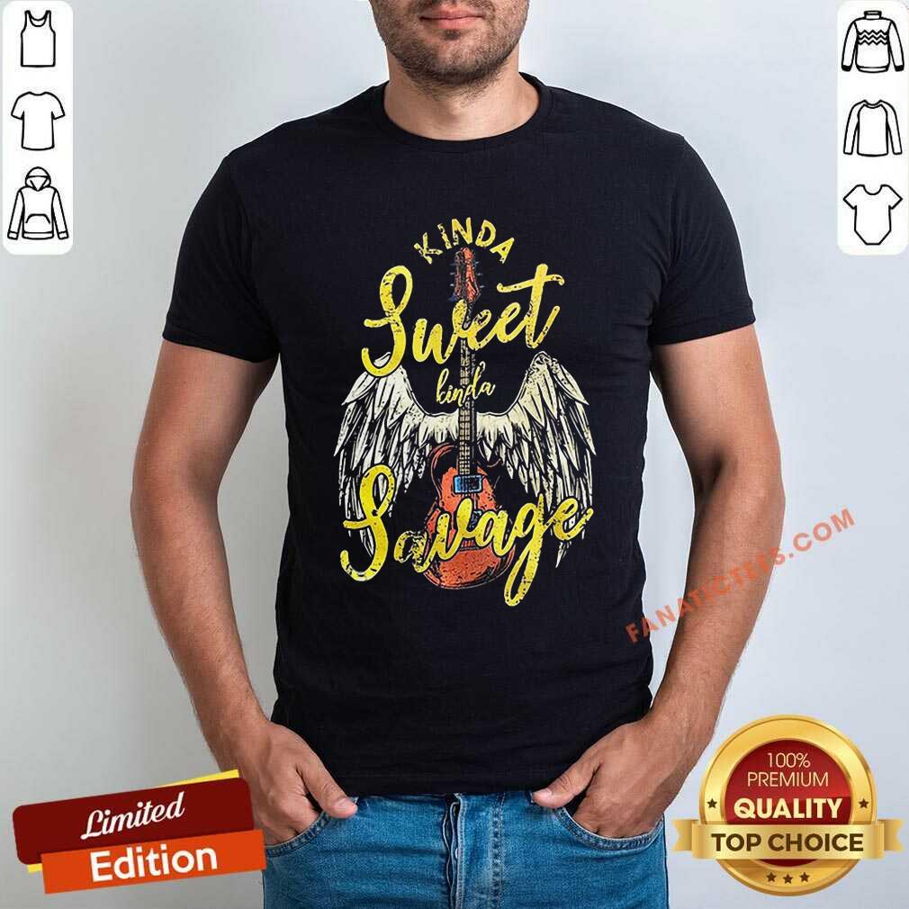 Guitar Wings Kinda Sweet Kinda Savage Shirt