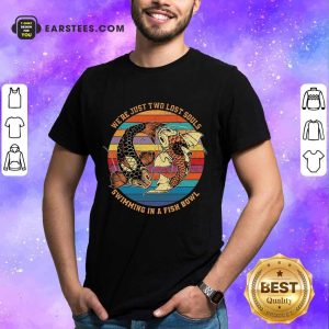 Hot Souls Swimming In A Fish Bowl Vintage Shirt