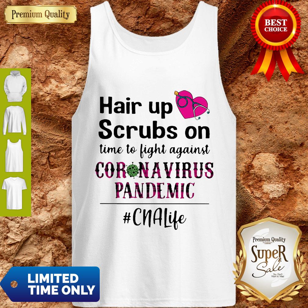 Hair Up Scrubs On Time To Light Against Coronavirus Pandemic CNA Life Shirt
