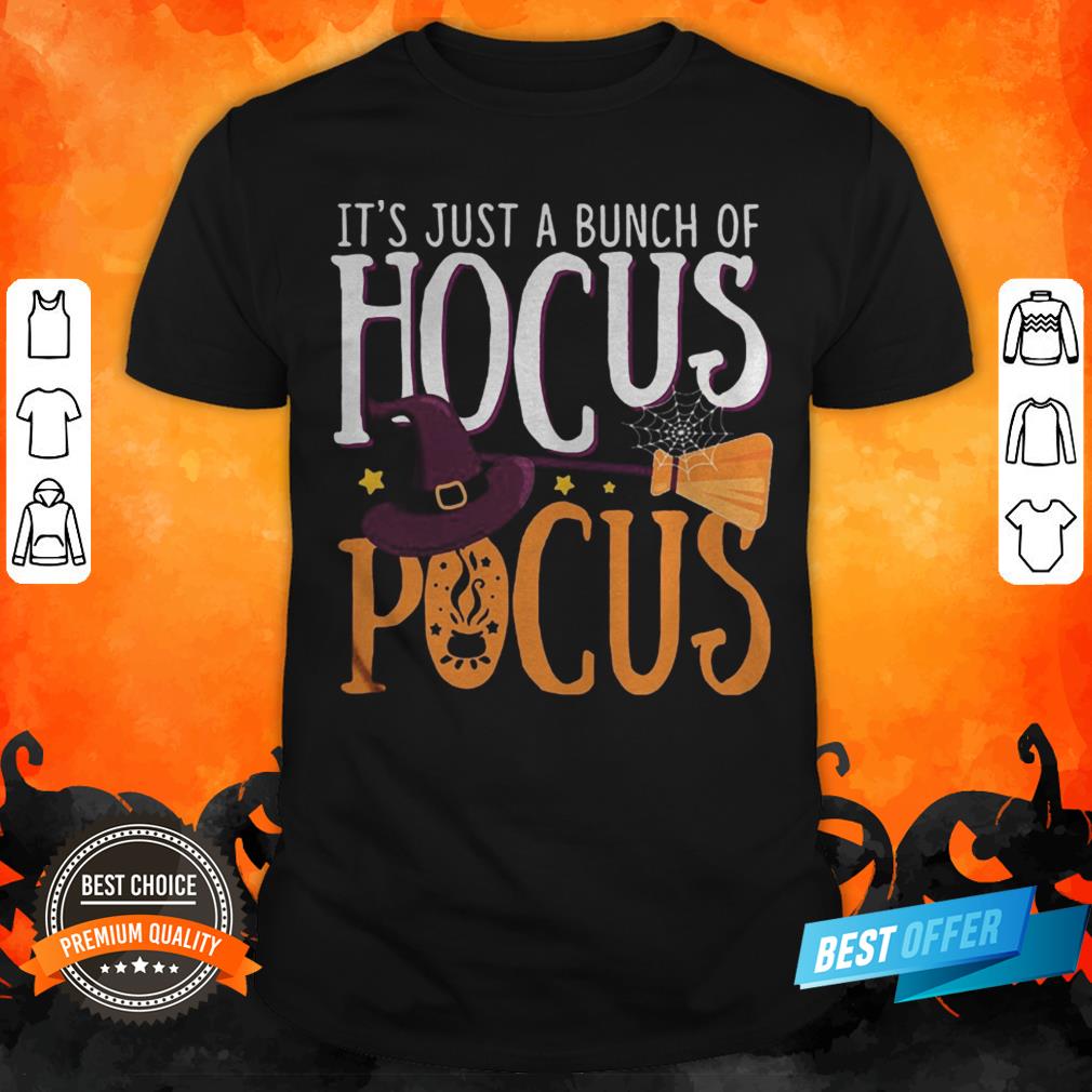 Halloween It’s Just A Bunch Of Hocus Pocus Witch Shirt
