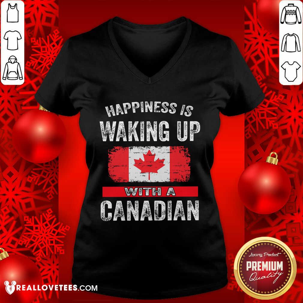 Happiness Is Waking Up With A Canadian Flag Shirt