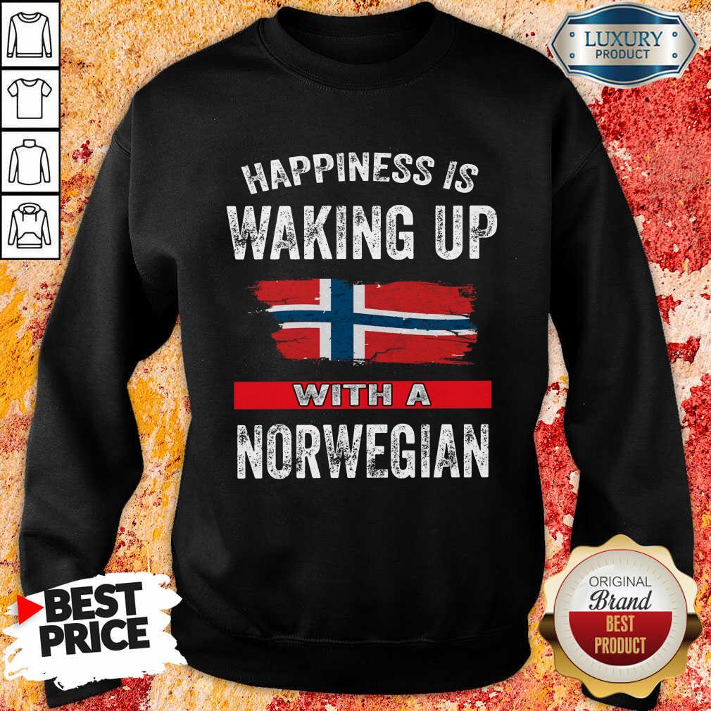 Happiness Is Waking Up With Norwegian Shirt