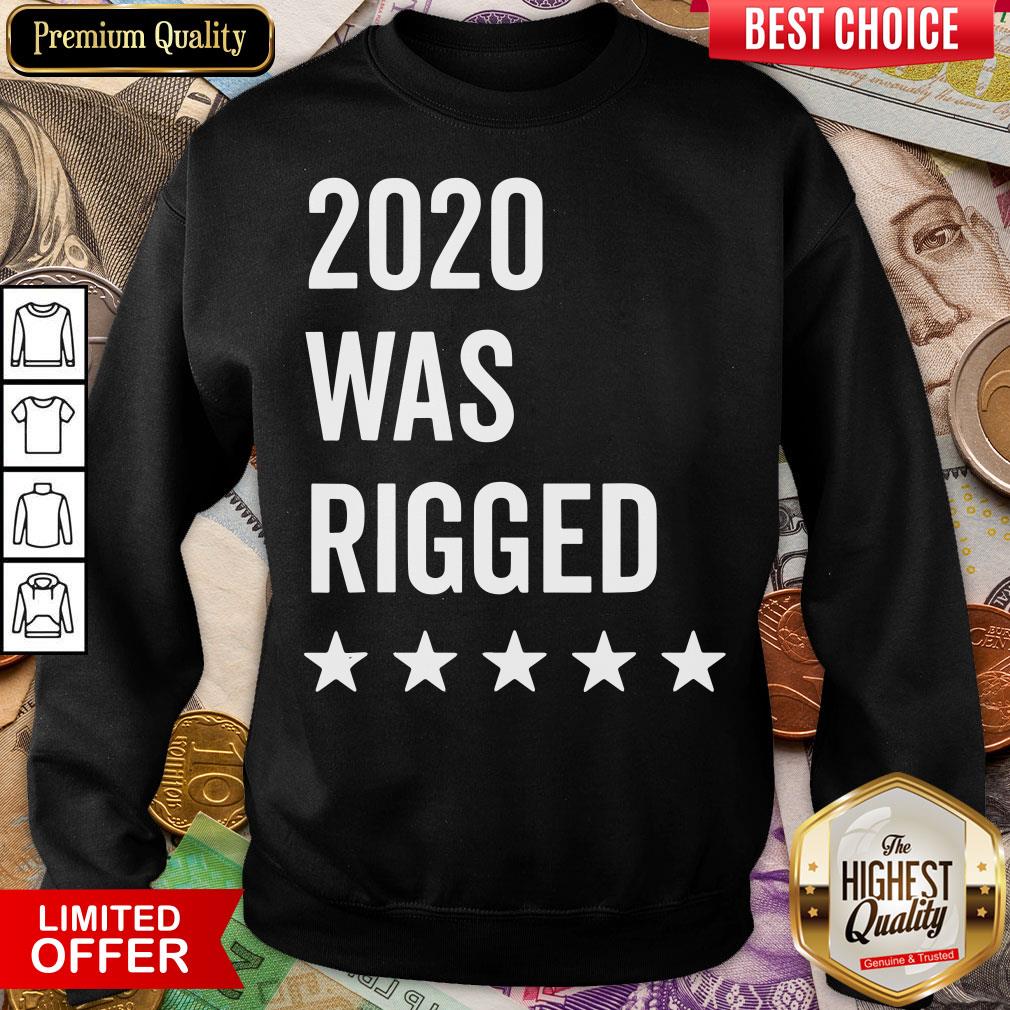 Happy 2020 Was Rigged Quote Stars Election Shirt