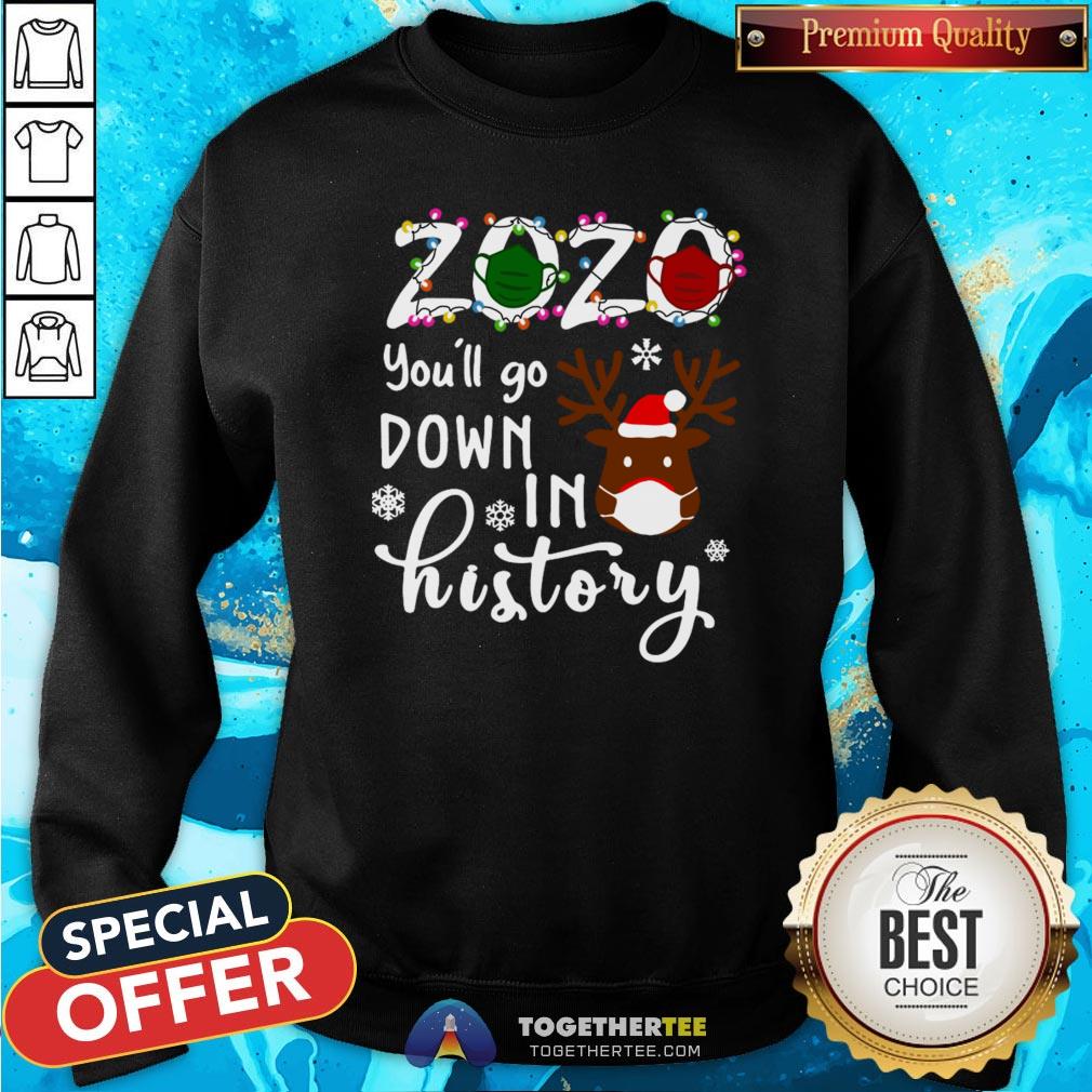 Happy 2020 You’ll Go Down In History Christmas Shirt