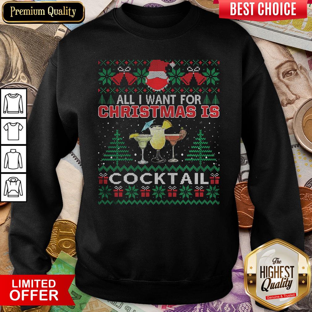 Happy All I Want For Christmas Is Cocktail Ugly Shirt