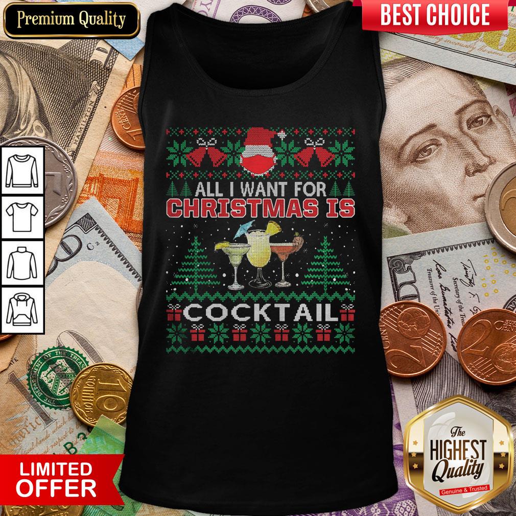Happy All I Want For Christmas Is Cocktail Ugly Shirt