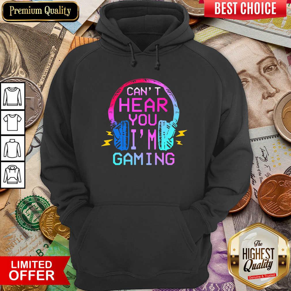 Happy Can’t Hear You I’m Gaming Shirt