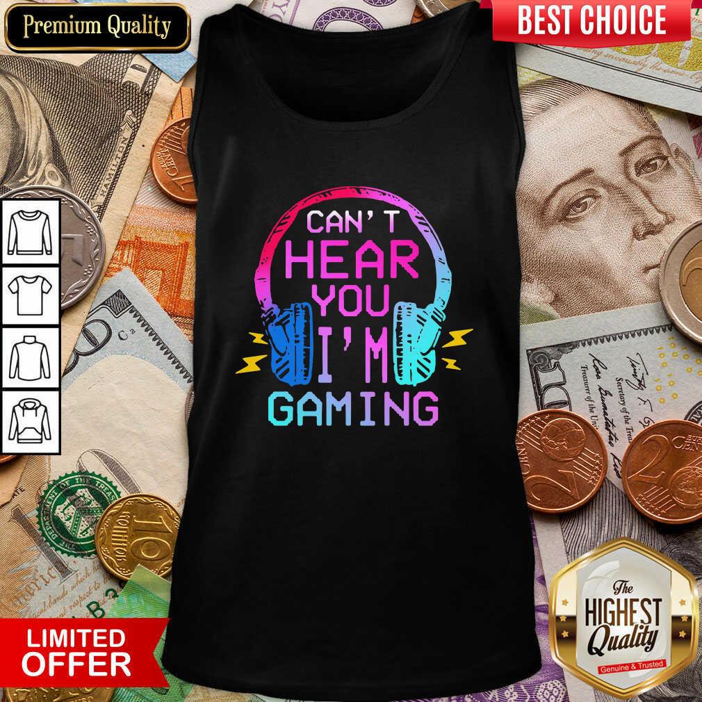 Happy Can’t Hear You I’m Gaming Shirt