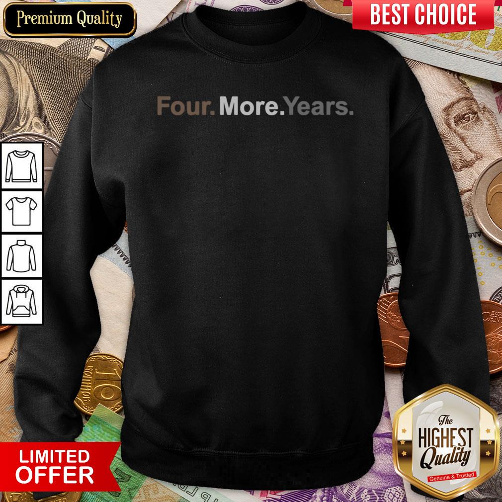 Happy Four More Years Election Shirt