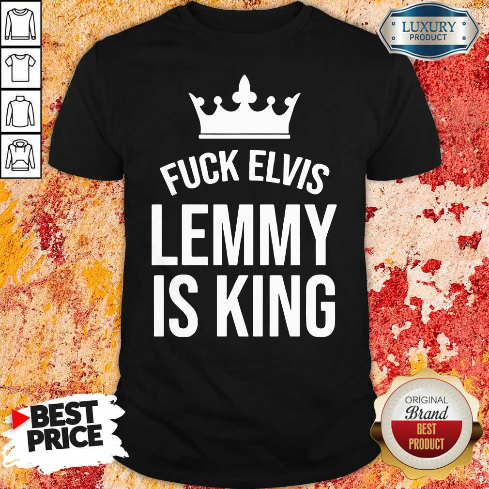 Happy Fuck Elvis Lemmy Is King Shirt