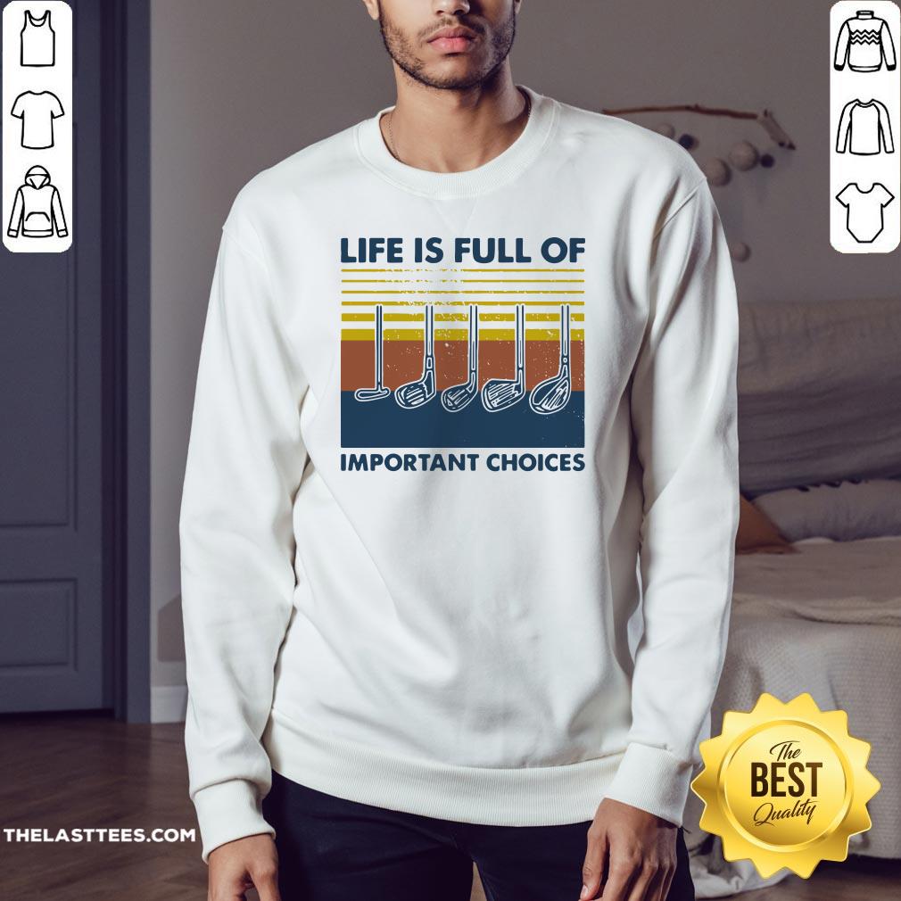 Happy Golf Life Is Full Of Important Choices Vintage Shirt