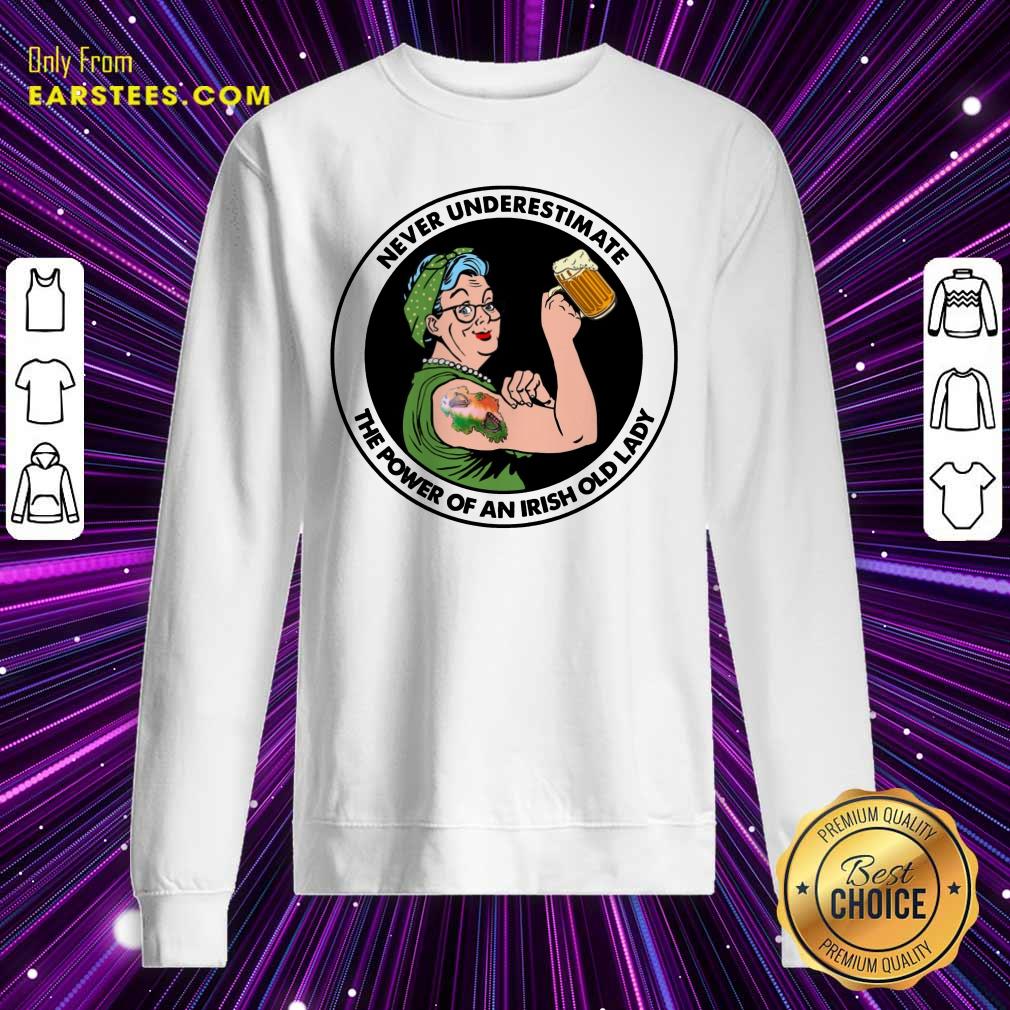Happy Hot Strong Grandma Drink Beer Never Underestimate An Irish Old Lady Shirt