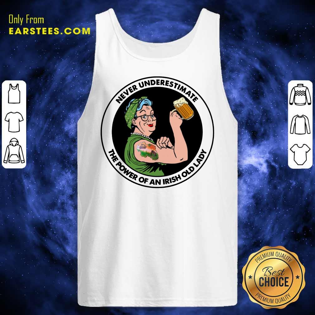 Happy Hot Strong Grandma Drink Beer Never Underestimate An Irish Old Lady Shirt