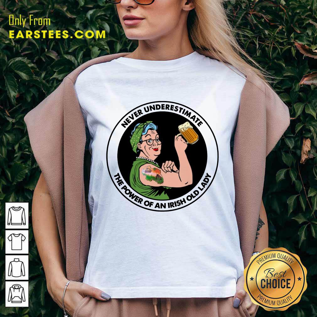 Happy Hot Strong Grandma Drink Beer Never Underestimate An Irish Old Lady Shirt