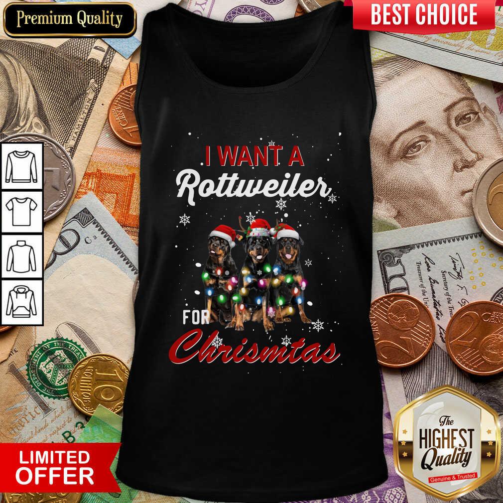 Happy I Want A Rottweiler For Christmas Shirt