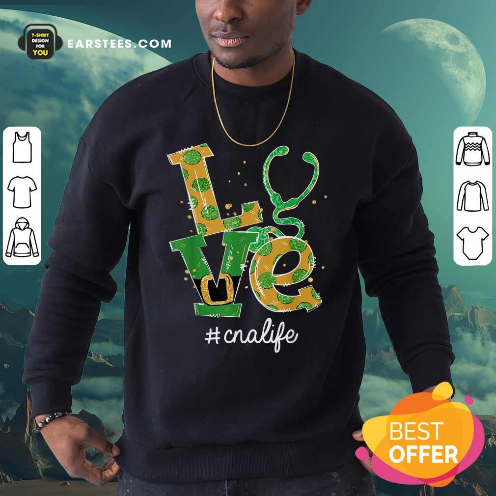 Happy Love Nurse CNA Life St Patricks Day Shirt