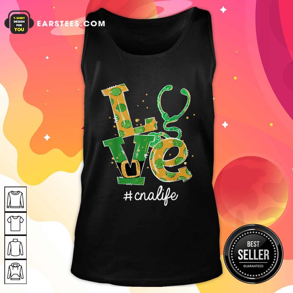 Happy Love Nurse CNA Life St Patricks Day Shirt