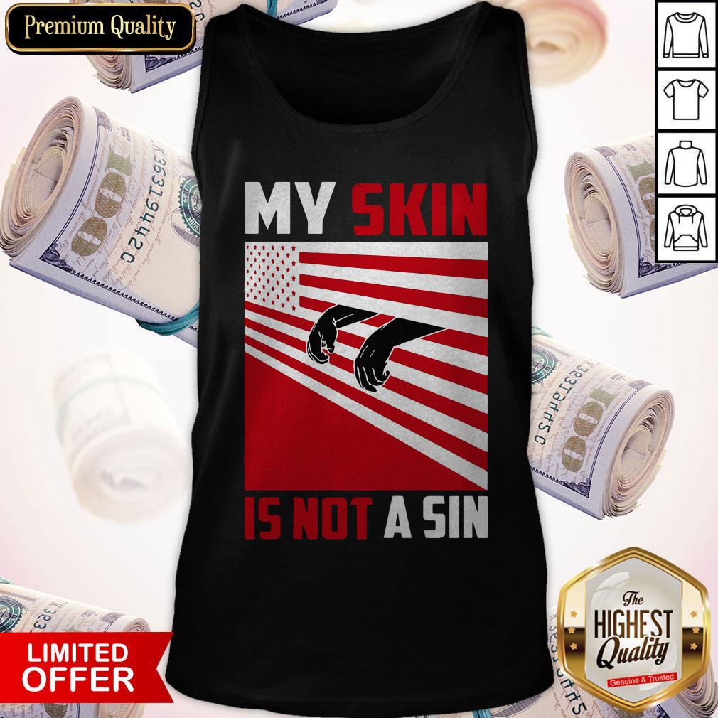 Happy My Skin Is Not A Sin Shirt