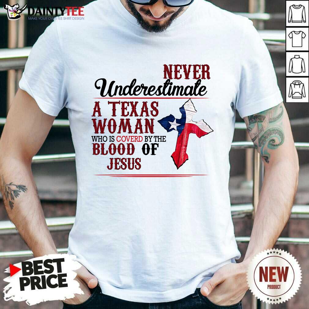 happy-never-underestimate-a-texas-woman-who-is-covered-by-the-blood-of-jesus-shirt.jpg
