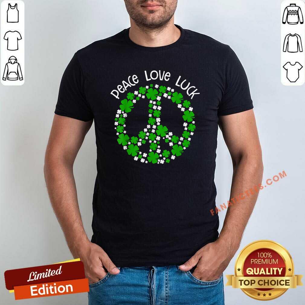 Happy Peace Love Luck St Patricks Day Shirt
