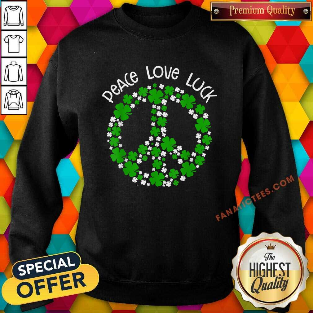 Happy Peace Love Luck St Patricks Day Shirt
