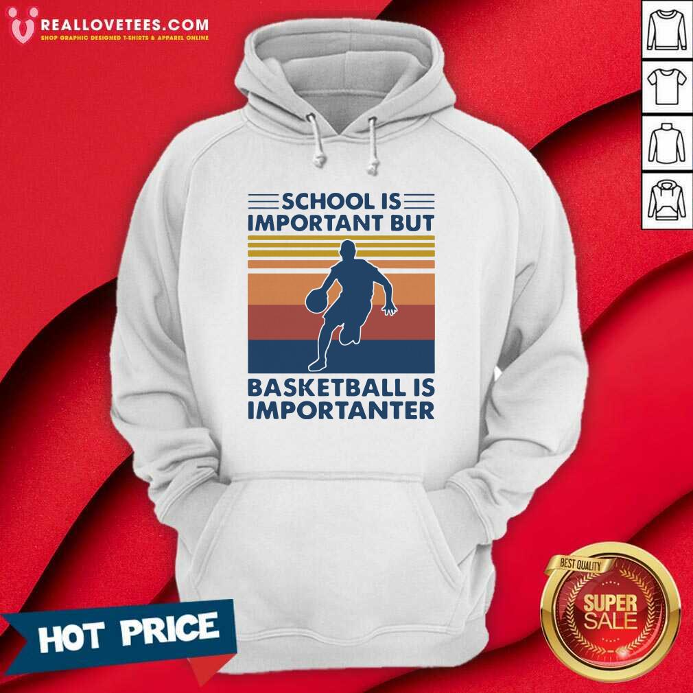 Happy School Is Important But Basketball Is Importanter Vintage Shirt