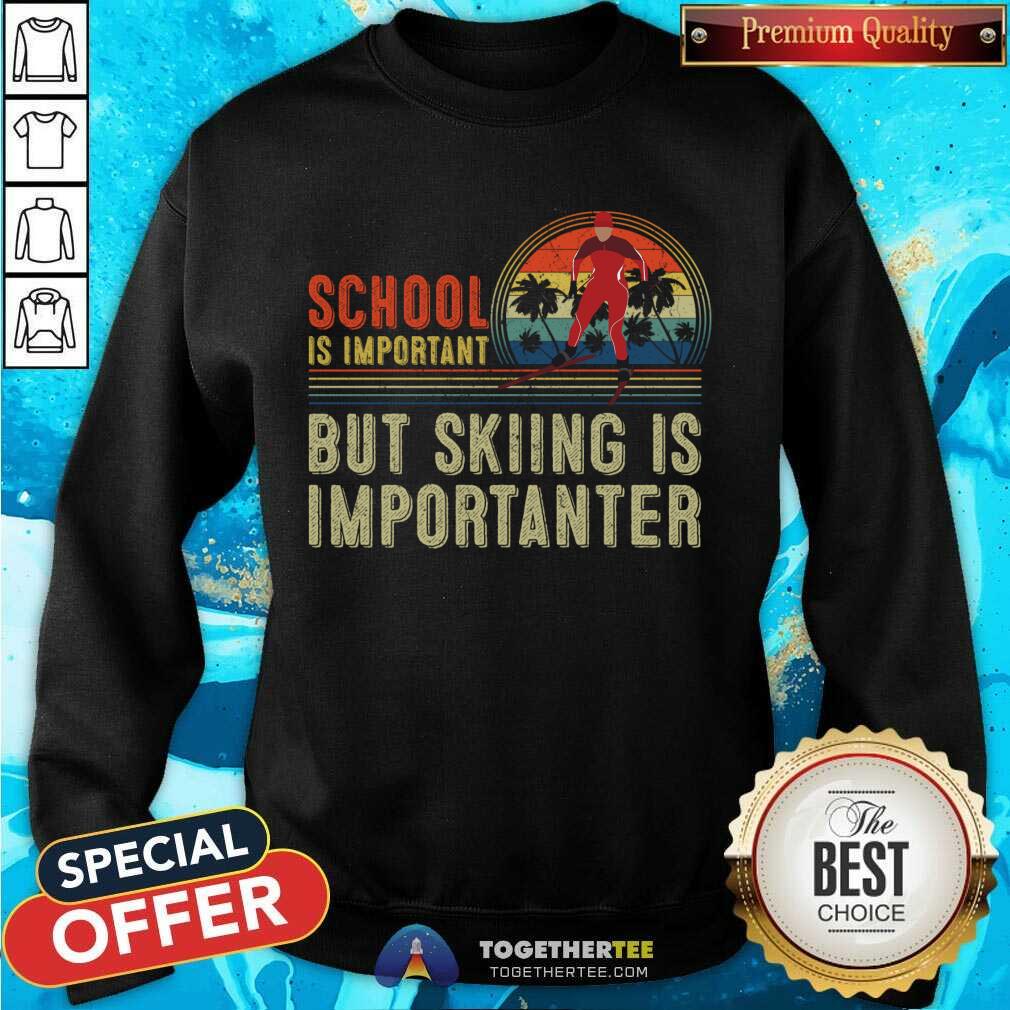 Happy School Is Important But Skiing Is Importanter T-Shirt
