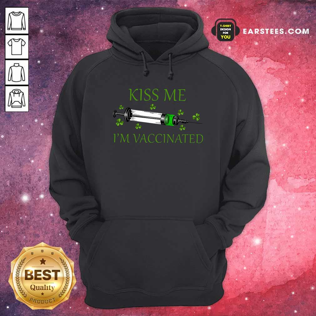 Happy St Patricks Day Kiss Me Im Vaccinated Shirt