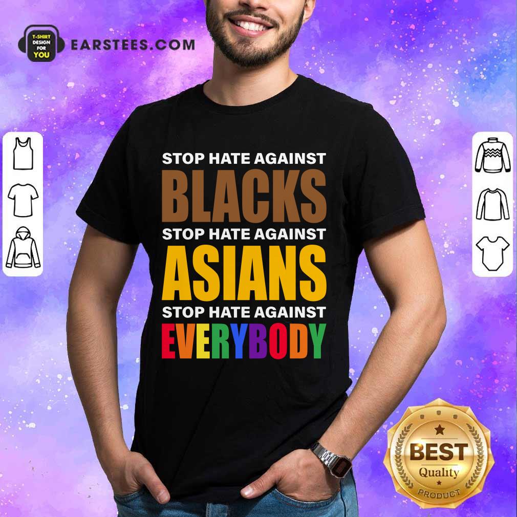 Happy Stop Hate Against Blacks Asian Shirt