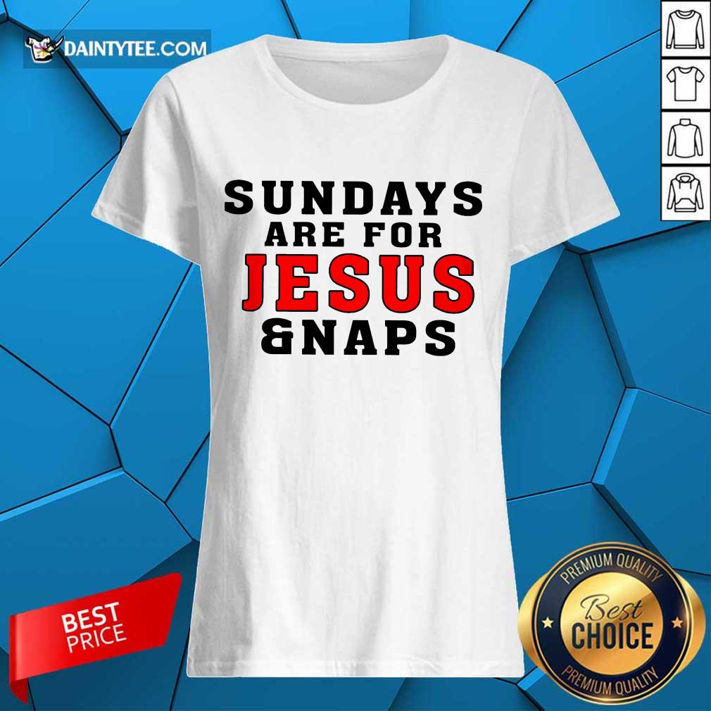 Happy Sundays Are For Jesus And Naps Shirt