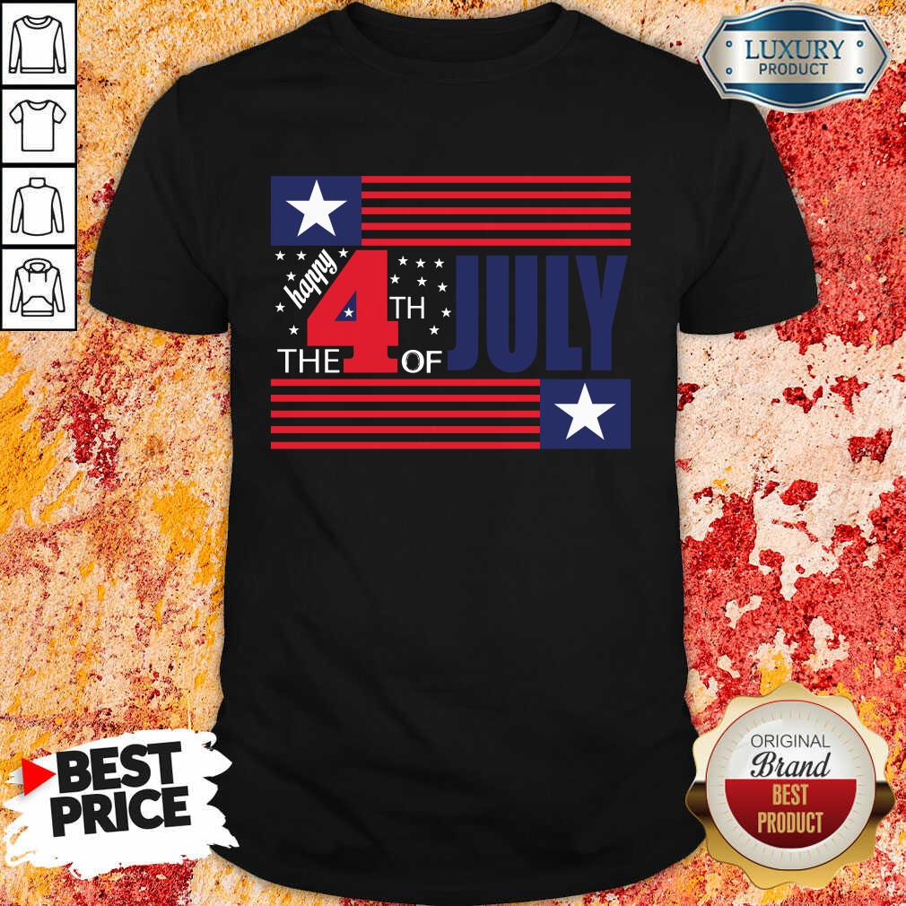 Happy The 4th Of July Independence Day Shirt