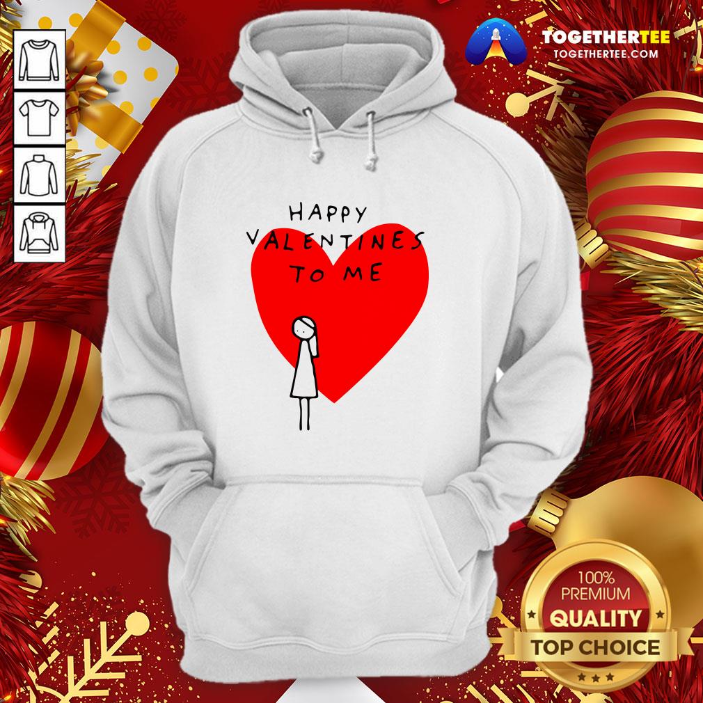 Happy Valentines To Me Shirt