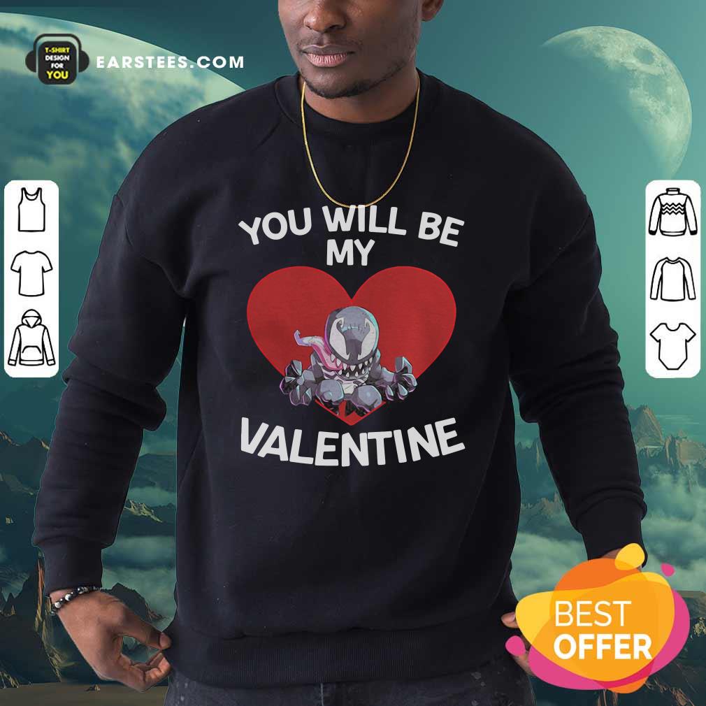 Happy Venom You Will Be My Valentine Shirt