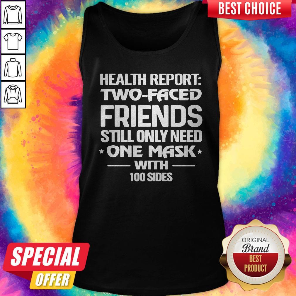Health Report Two Faced Friends Still Only Need One Mask With 100 Sides Shirt