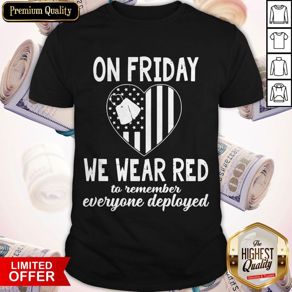 Heart American Flag On Friday We Wear Red To Remember Everyone Deployed Shirt