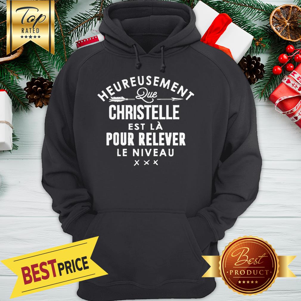Heureusement Christelle Pour Relever Shirt
