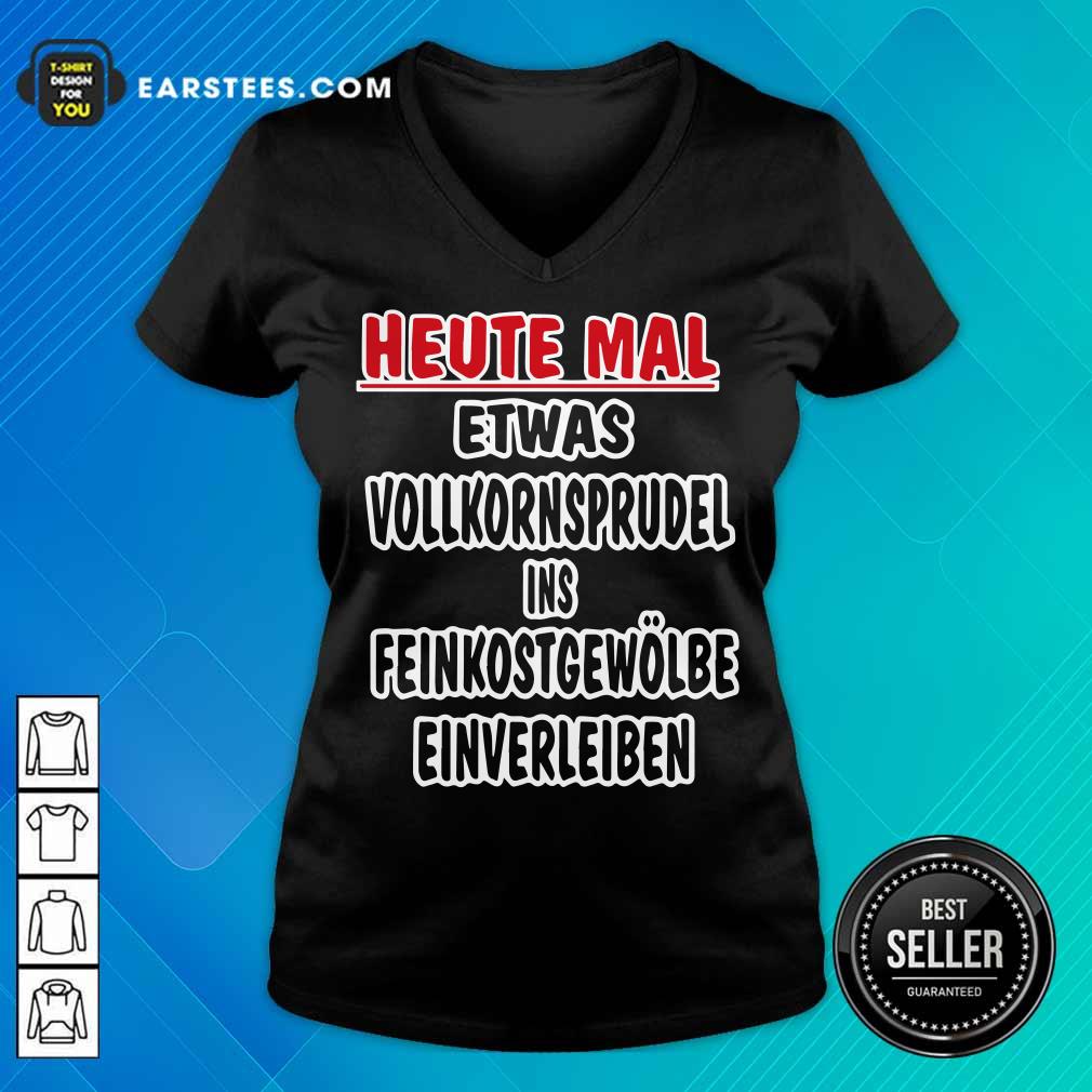 Heute Mal Etwas Vollkornsprudel Shirt