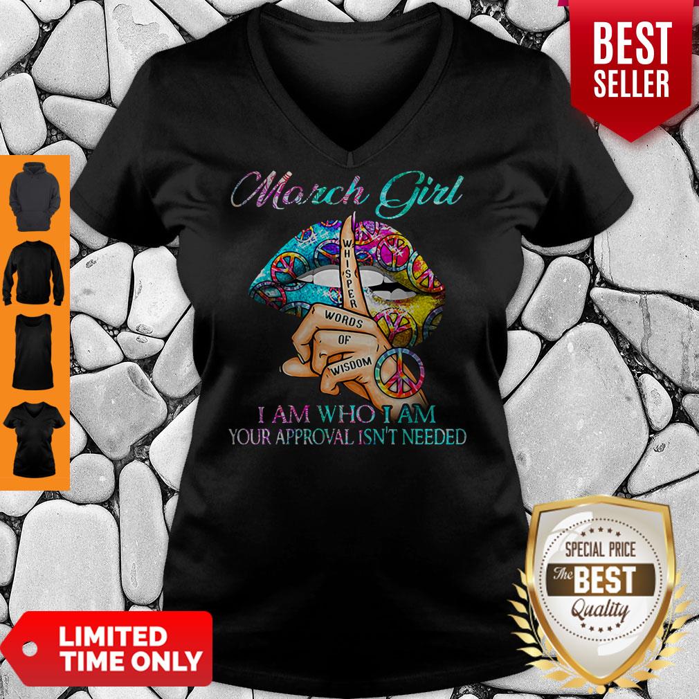 Hippie Slip March Girl I Am Who I Am Your Approval Isn’t Needed Shirt
