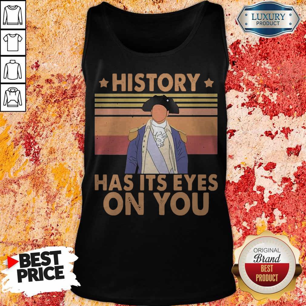 History Has Its Eyes On You Vintage Shirt