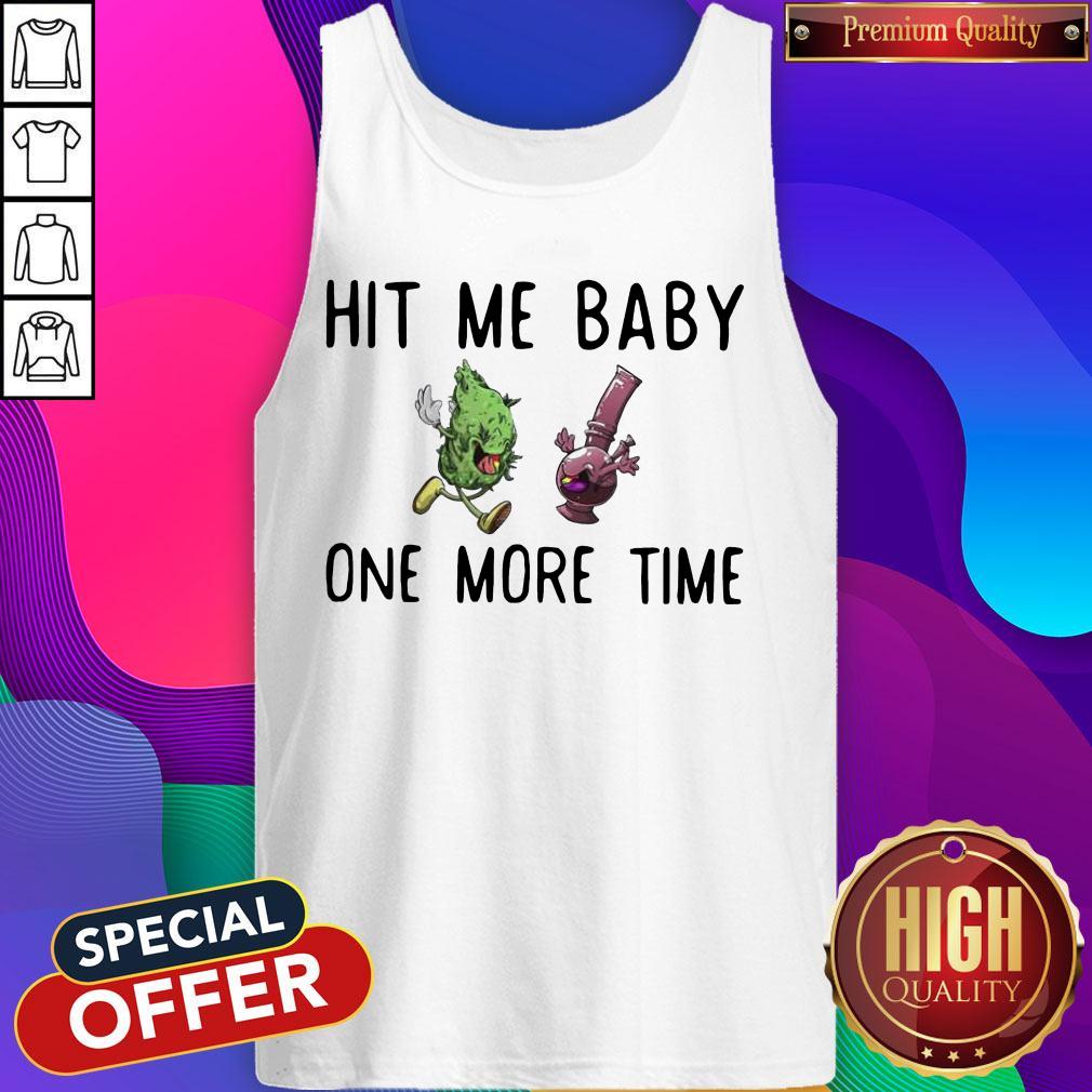 Hit Me Baby One Time Weed Shirt